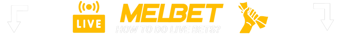 Step by step instruction how to make live bets at Melbet India
